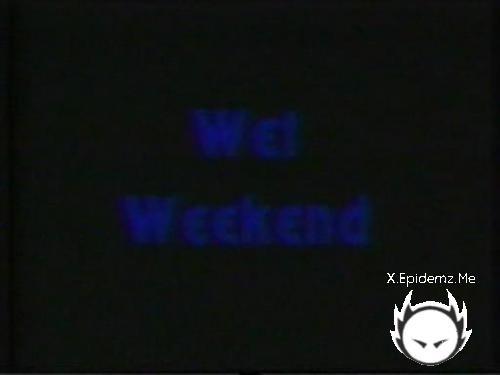 Wet Weekend (1987/SD)