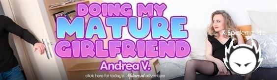 Andrea V - Mature Andrea Gets Fucked By Her Younger Boyfriend! (2022/Mature.com/FullHD)