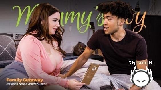 Natasha Nice - Family Getaway (2022/MommysBoy.com/AdultTime.com/4K)
