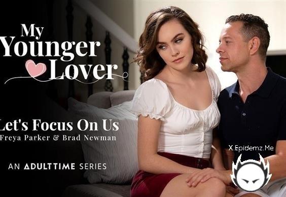 Freya Parker - Lets Focus On Us (2023/YoungerLoverOfMine.com/AdultTime.com/FullHD)