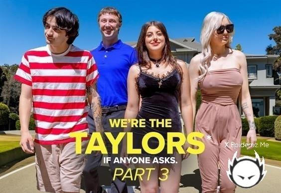 Gal Ritchie, Kenzie Taylor - Were The Taylors Part 3 Family Mayhem (2023/Milfty.com/MYLF.com/SD)