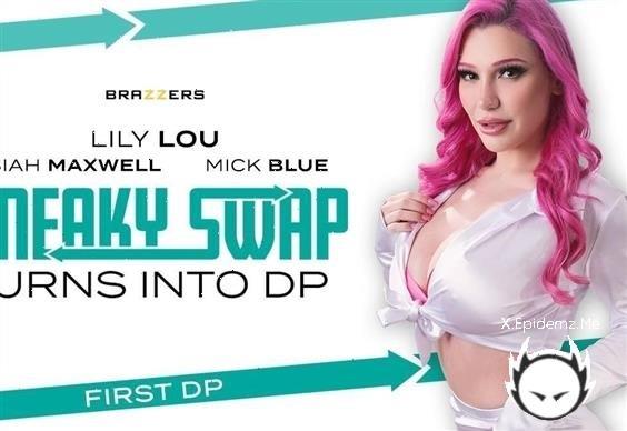 Lily Lou - Sneaky Swap Turns Into Dp (2023/BrazzersExxtra.com/Brazzers.com/SD)