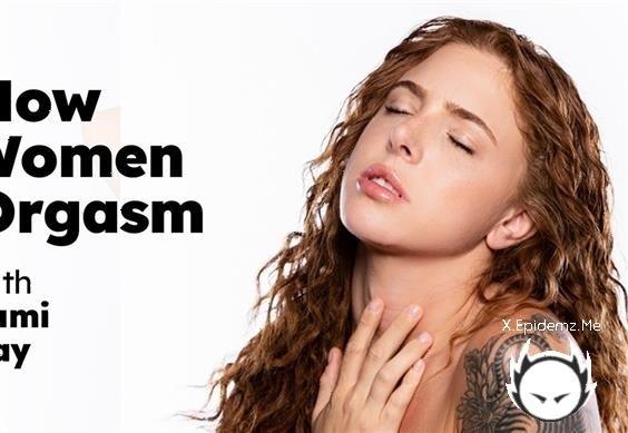 Lumi Ray - How Women Orgasm With Lumi Ray (2024/AdultTime.com/GetUpClose.com/FullHD)