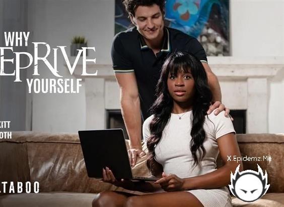 Nicole Kitt - Why Deprive Yourself (2024/PureTaboo.com/SD)