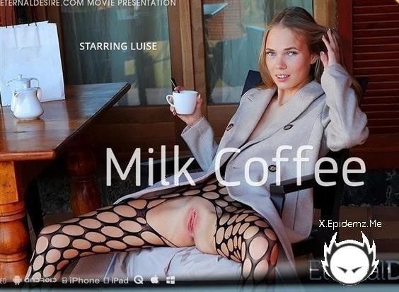 Luise Wixx - Milk Coffee (2024/EternalDesire.com/MetArt.com/FullHD)