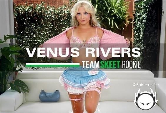Venus Rivers - Cute Blonde Breaks All The Rules And Shoots Her First Porn (2024/ShesNew.com/TeamSkeet.com/HD)