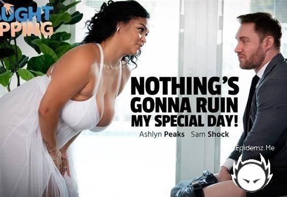 Ashlyn Peaks - Nothings Gonna Ruin My Special Day (2024/AdultTime.com/Caughtfapping.com/FullHD)