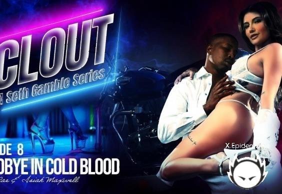 Adria Rae, Isiah Maxwell - Clout Episode 8 Goodbye In Cold Blood (2025/Wicked.com/FullHD)