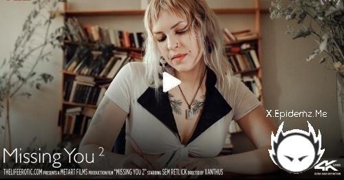 Sem Retlick - Missing You 2 (2025/TheLifeErotic.com/FullHD)