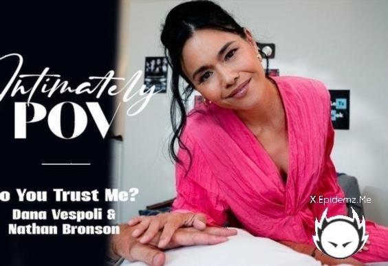Dana Vespoli - Do You Trust Me? (2026/IntimatelyPOV.com/AdultTime.com/SD)