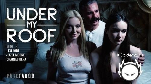 Lexi Lore, Hazel Moore - Under My Roof (2026/PureTaboo.com/SD)